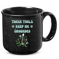 These Tools Keep Me Grounded Spring Garden 15oz Campfire Ceramic Mug