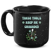 These Tools Keep Me Grounded Spring Garden 15oz Campfire Ceramic Mug