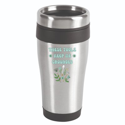 These Tools Keep Me Grounded Spring Garden 16oz Travel Tumbler