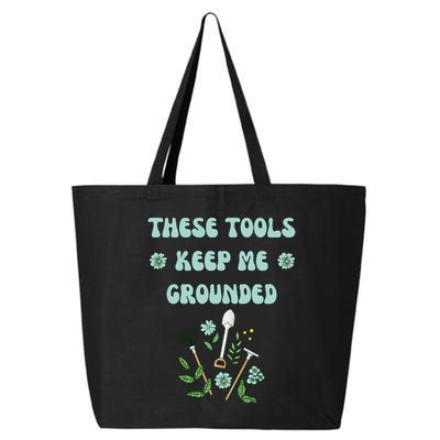 These Tools Keep Me Grounded Spring Garden 25L Jumbo Tote
