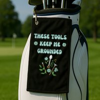 These Tools Keep Me Grounded Spring Garden Golf Towel