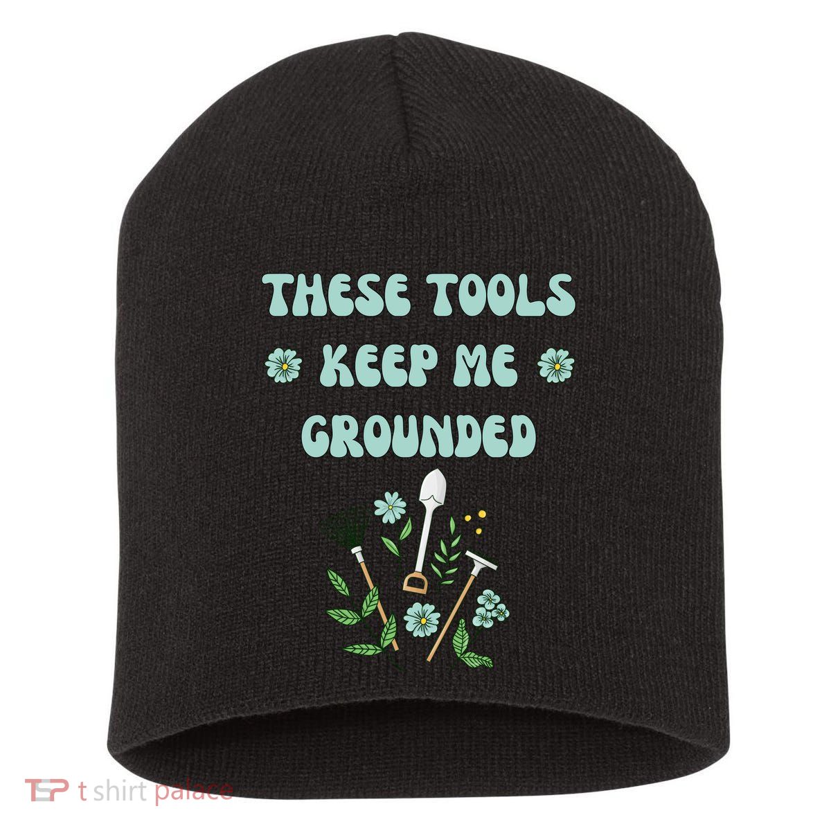 These Tools Keep Me Grounded Spring Garden Short Acrylic Beanie
