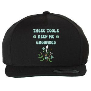 These Tools Keep Me Grounded Spring Garden Wool Snapback Cap