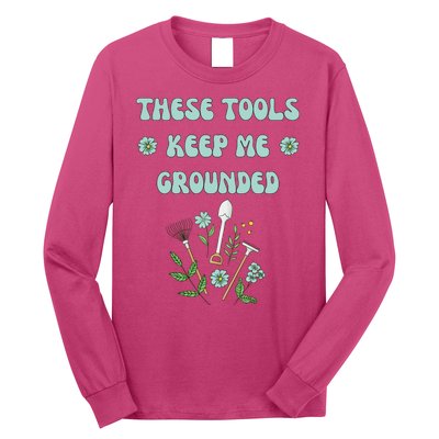 These Tools Keep Me Grounded Spring Garden Long Sleeve Shirt