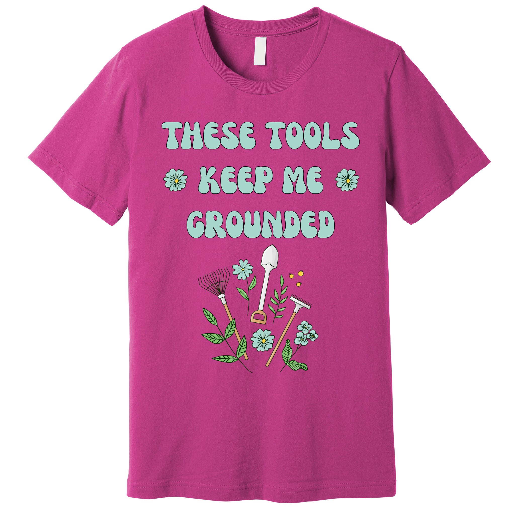 These Tools Keep Me Grounded Spring Garden Premium T-Shirt