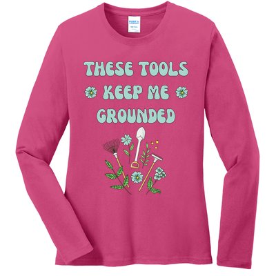 These Tools Keep Me Grounded Spring Garden Ladies Long Sleeve Shirt