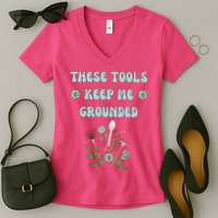 These Tools Keep Me Grounded Spring Garden Women's V-Neck T-Shirt