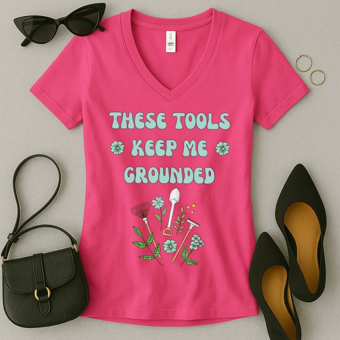 These Tools Keep Me Grounded Spring Garden Women's V-Neck T-Shirt