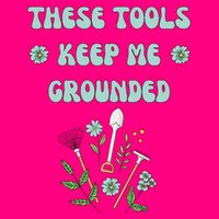 These Tools Keep Me Grounded Spring Garden Women's V-Neck T-Shirt