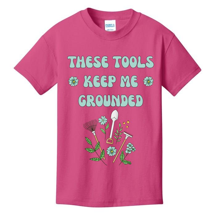 These Tools Keep Me Grounded Spring Garden Kids T-Shirt