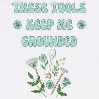 These Tools Keep Me Grounded Spring Garden Garment-Dyed Sweatshirt