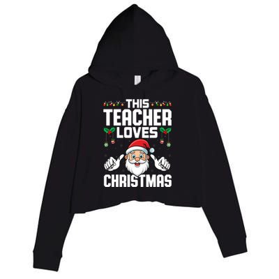 This Teacher Loves Christmas Santa Educator Xmas Holiday Gift Crop Fleece Hoodie