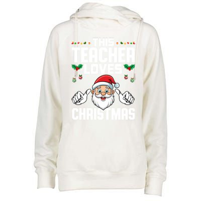 This Teacher Loves Christmas Santa Educator Xmas Holiday Gift Womens Funnel Neck Pullover Hood