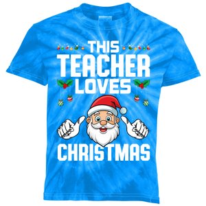 This Teacher Loves Christmas Santa Educator Xmas Holiday Gift Kids Tie-Dye T-Shirt