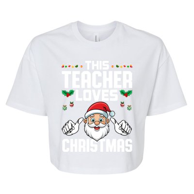 This Teacher Loves Christmas Santa Educator Xmas Holiday Gift Bella+Canvas Jersey Crop Tee