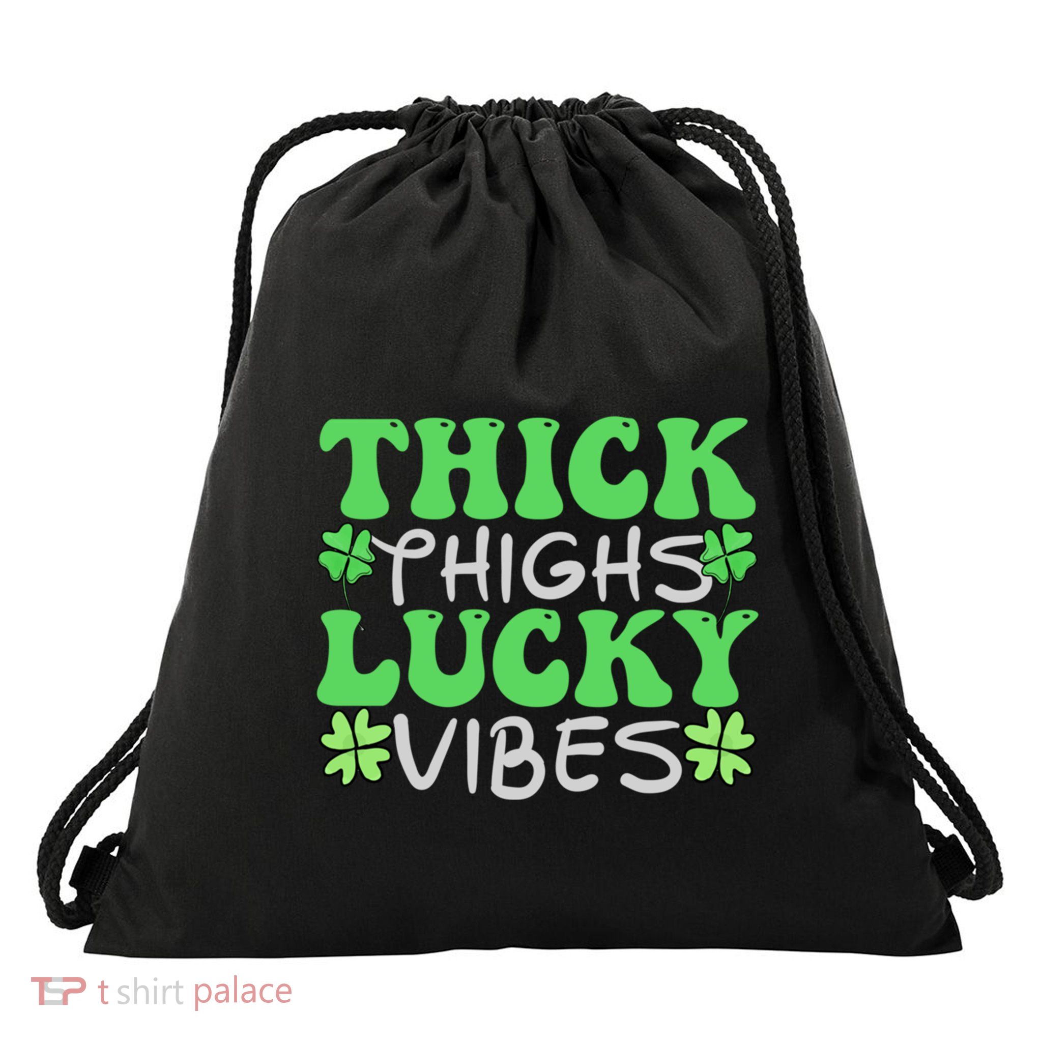 Thick Thighs Lucky Vibes St Patricks Day Shamrock Clover Gift Drawstring Bag