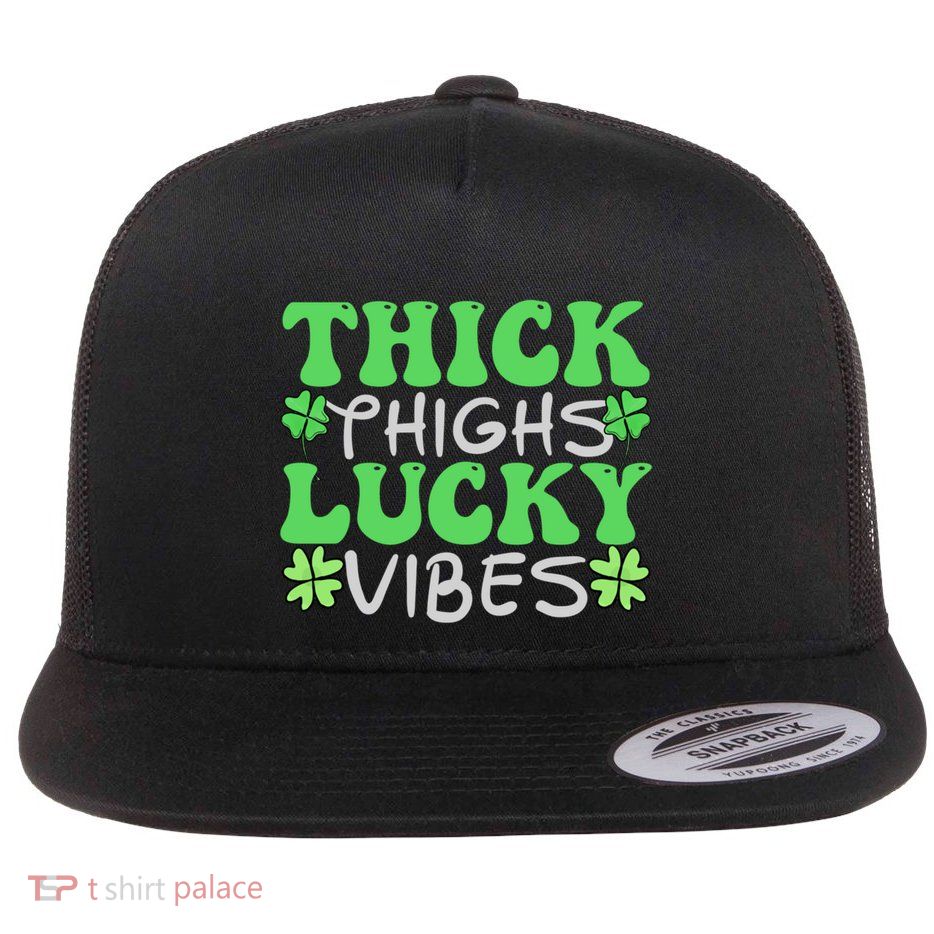 Thick Thighs Lucky Vibes St Patricks Day Shamrock Clover Gift Flatbill Hat