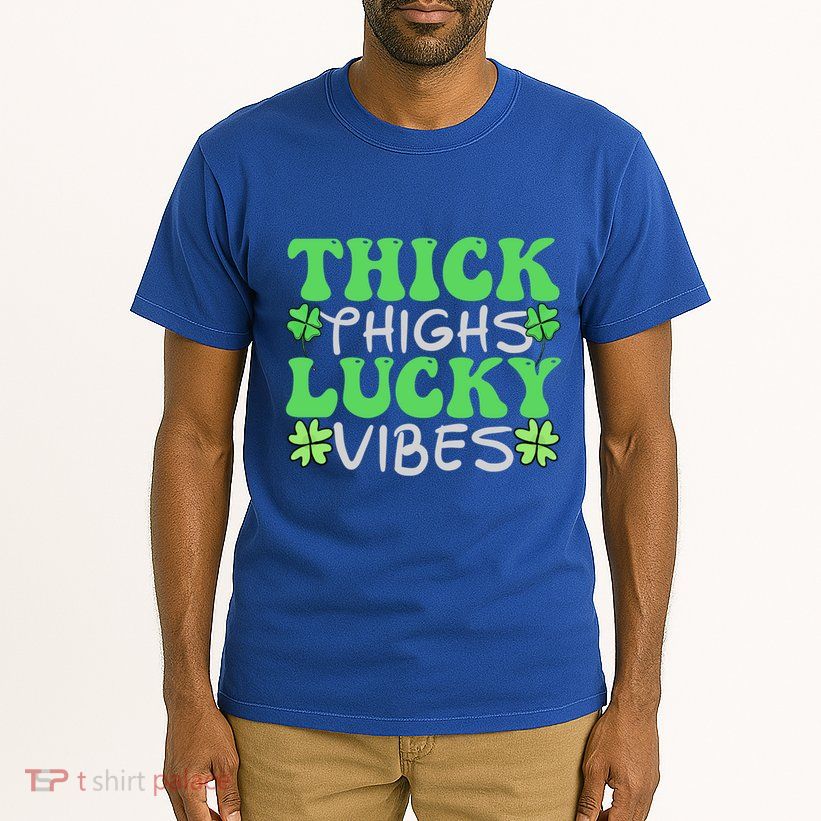 Thick Thighs Lucky Vibes St Patricks Day Shamrock Clover Gift Tall T-Shirt
