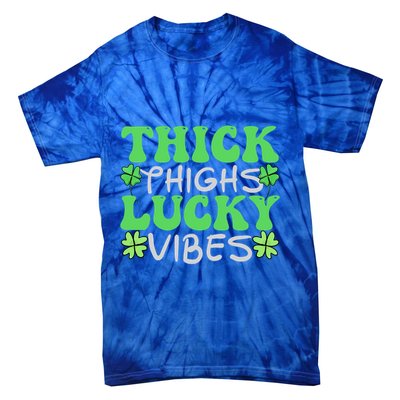 Thick Thighs Lucky Vibes St Patricks Day Shamrock Clover Gift Tie-Dye T-Shirt