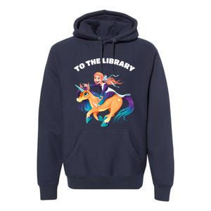 To The Library Premium Hoodie