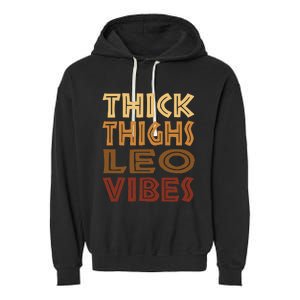 Thick Thighs Leo Vibes Melanin Black Wo Horoscope Garment-Dyed Fleece Hoodie