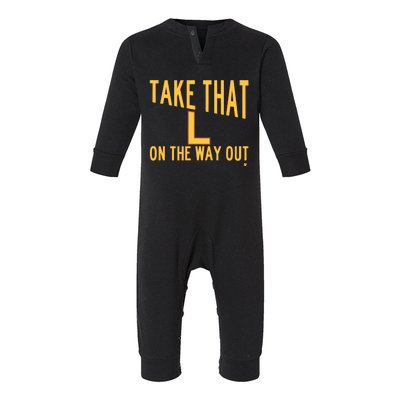 Take That L On The Way Out Infant Fleece One Piece