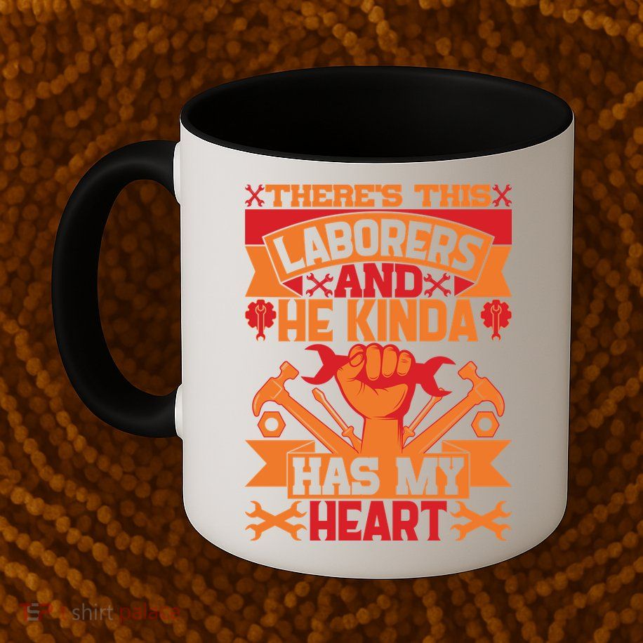 There's This Loaborers And He Kinda Has My Heart Labor Day Gift Mug