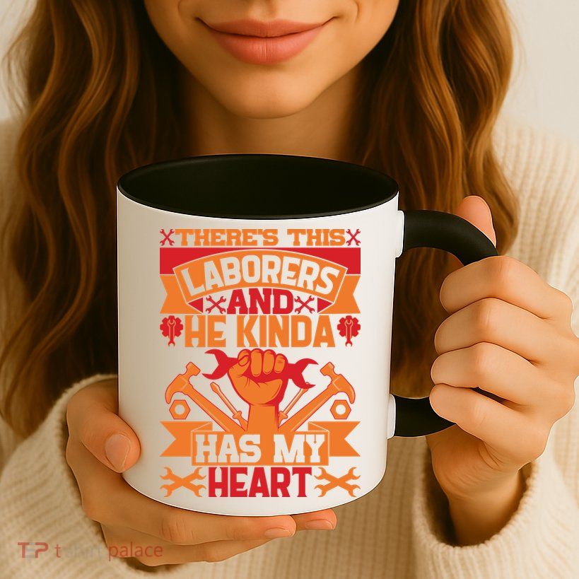 There's This Loaborers And He Kinda Has My Heart Labor Day Gift Mug