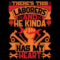 There's This Loaborers And He Kinda Has My Heart Labor Day Gift 16 in Basic Backpack