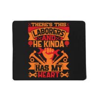 There's This Loaborers And He Kinda Has My Heart Labor Day Gift Mousepad