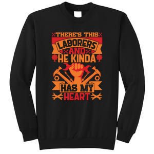 There's This Loaborers And He Kinda Has My Heart Labor Day Gift Tall Sweatshirt