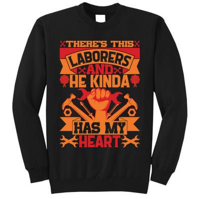 There's This Loaborers And He Kinda Has My Heart Labor Day Gift Tall Sweatshirt
