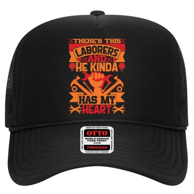 There's This Loaborers And He Kinda Has My Heart Labor Day Gift Trucker Hat