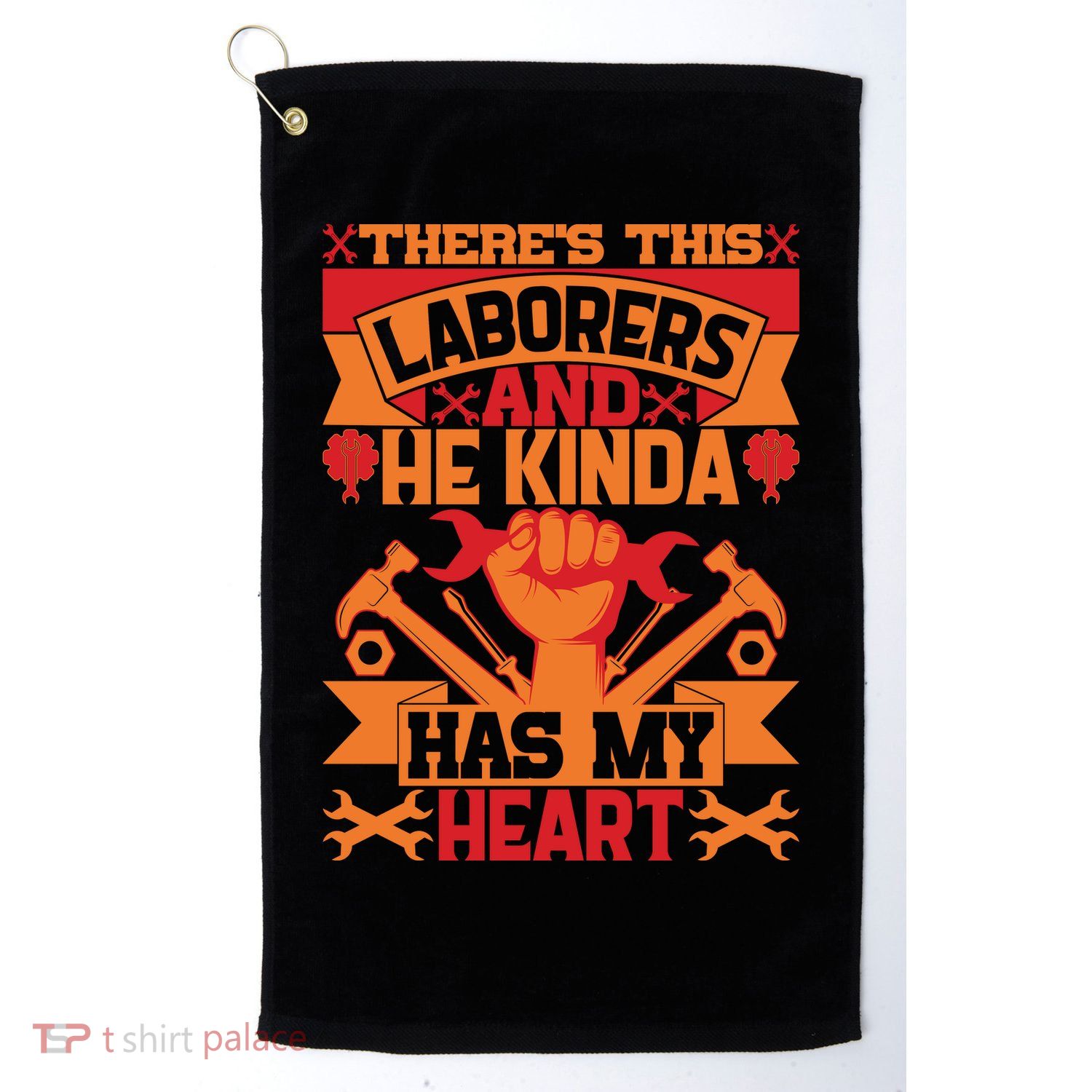 There's This Loaborers And He Kinda Has My Heart Labor Day Gift Golf Towel