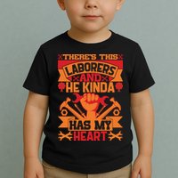 There's This Loaborers And He Kinda Has My Heart Labor Day Gift Toddler T-Shirt