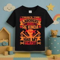 There's This Loaborers And He Kinda Has My Heart Labor Day Gift Toddler T-Shirt
