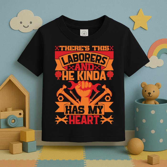 There's This Loaborers And He Kinda Has My Heart Labor Day Gift Toddler T-Shirt