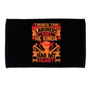 There's This Loaborers And He Kinda Has My Heart Labor Day Gift Microfiber Hand Towel