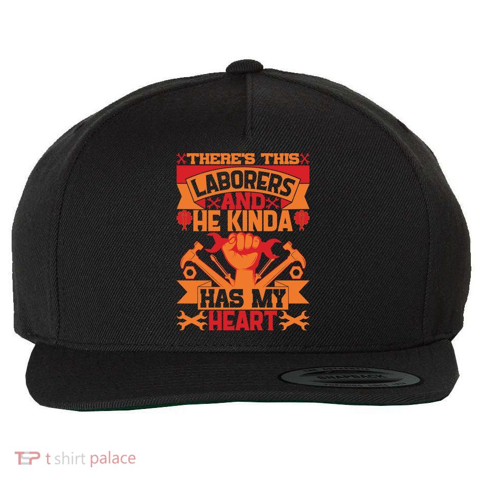 There's This Loaborers And He Kinda Has My Heart Labor Day Gift Wool Snapback Cap