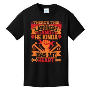 There's This Loaborers And He Kinda Has My Heart Labor Day Gift Kids T-Shirt