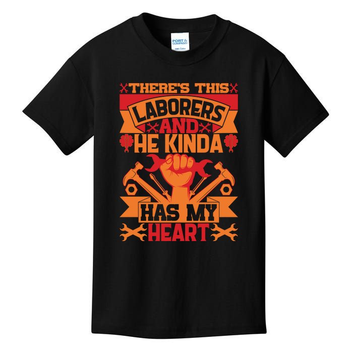 There's This Loaborers And He Kinda Has My Heart Labor Day Gift Kids T-Shirt