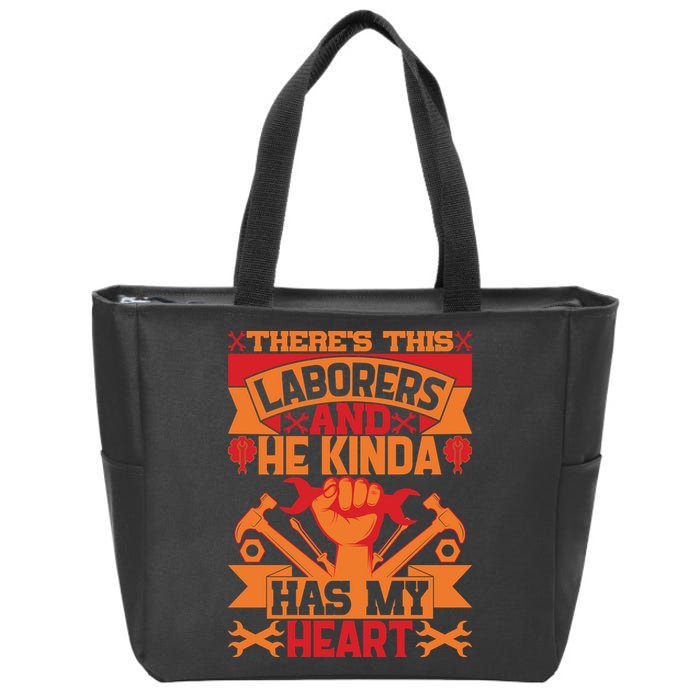 There's This Loaborers And He Kinda Has My Heart Labor Day Gift Zip Tote Bag
