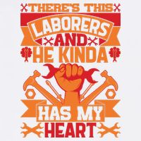 There's This Loaborers And He Kinda Has My Heart Labor Day Gift Garment-Dyed Sweatshirt