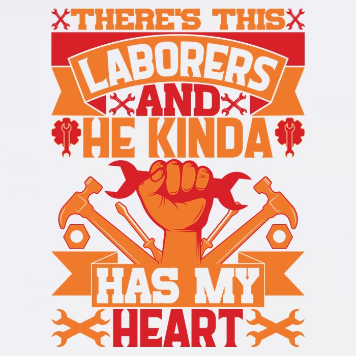 There's This Loaborers And He Kinda Has My Heart Labor Day Gift Garment-Dyed Sweatshirt