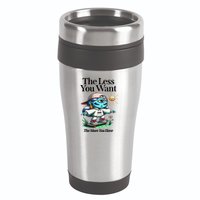 Thirdeyekingdom The Less You Want The More You Have 16oz Travel Tumbler