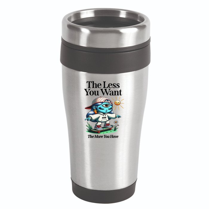 Thirdeyekingdom The Less You Want The More You Have 16oz Travel Tumbler