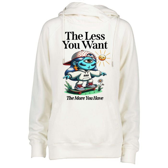Thirdeyekingdom The Less You Want The More You Have Womens Funnel Neck Pullover Hood
