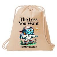 Thirdeyekingdom The Less You Want The More You Have Drawstring Bag