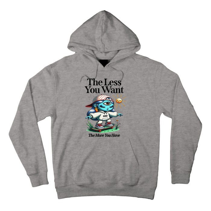 Thirdeyekingdom The Less You Want The More You Have Tall Hoodie