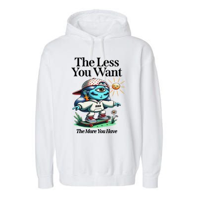 Thirdeyekingdom The Less You Want The More You Have Garment-Dyed Fleece Hoodie